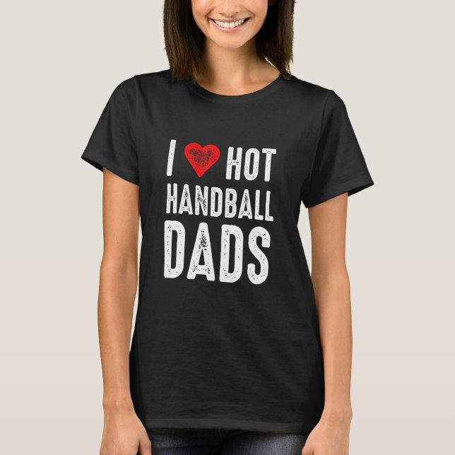 I Kärlek Hett Handball Pappor T Shirt (Framsida)