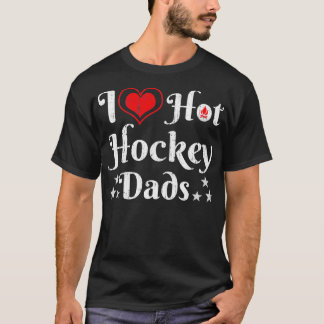I kärlek hett hockey pappor Hockey älskare T Shirt