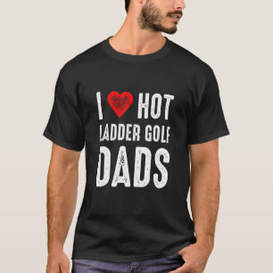 I Kärlek Hett Ladder Golf Pappor T Shirt