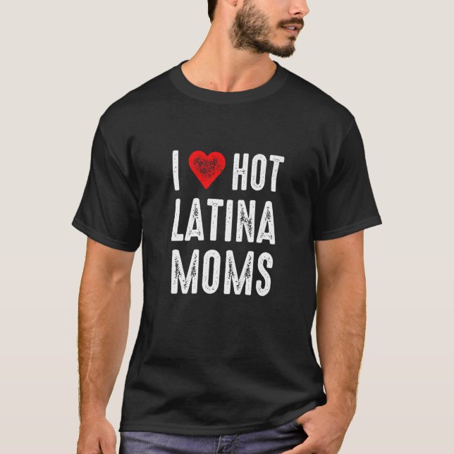 I Kärlek Hett Latina Mammor T Shirt (Framsida)