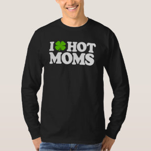 I Kärlek Hett Mammor Funny St patricks day Kärlek  T Shirt