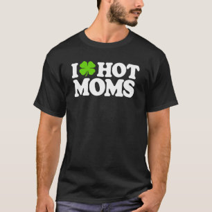 I Kärlek Hett Mammor Funny St patricks day Kärlek  T Shirt