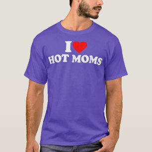 I Kärlek Hett Mammor I Heart Hett Mammor Kärlek He T Shirt