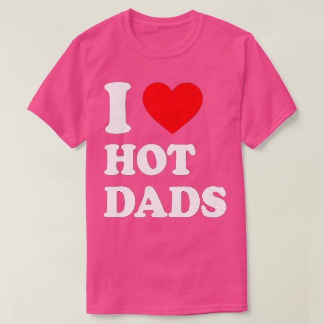 I Kärlek Hett Pappor I Heart Hett Pappor Kärlek He T Shirt (Design framsida)