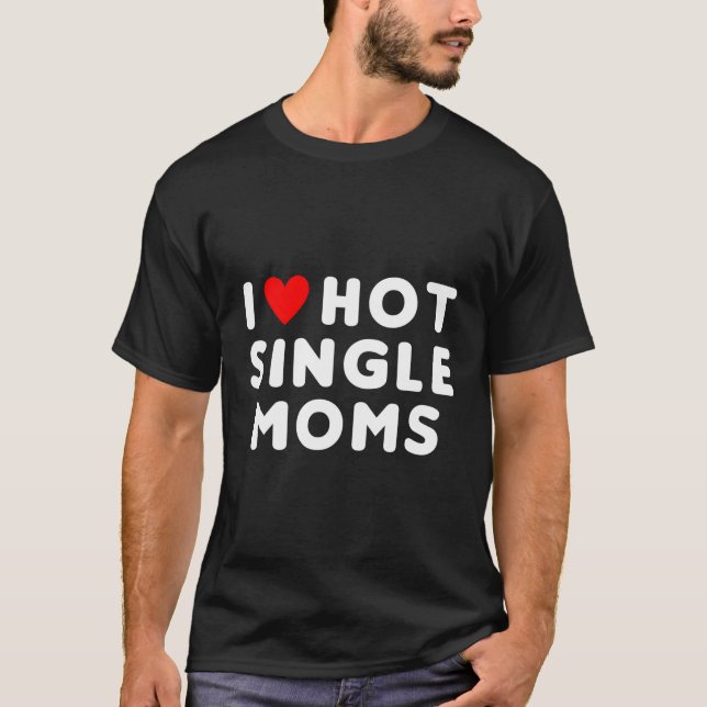 I Kärlek Hett Single Mammor Red He T Shirt (Framsida)