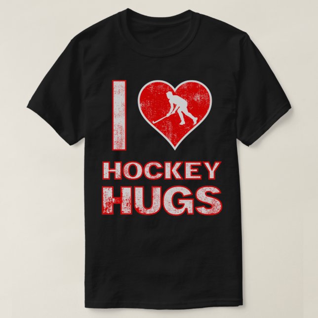 I Kärlek Hockey Hugs Funny-gåva till Hockey älskar T Shirt (Design framsida)