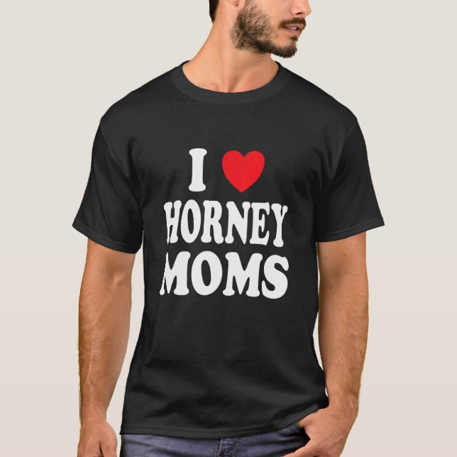 I Kärlek Horney Mammor I Heart Mamma T Shirt (Framsida)