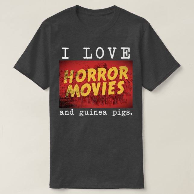 I Kärlek Horror Movies och Guinea Gris T Shirt (Design framsida)