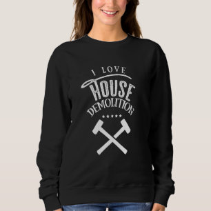 I Kärlek House Demolishing Byggnad Demol T Shirt