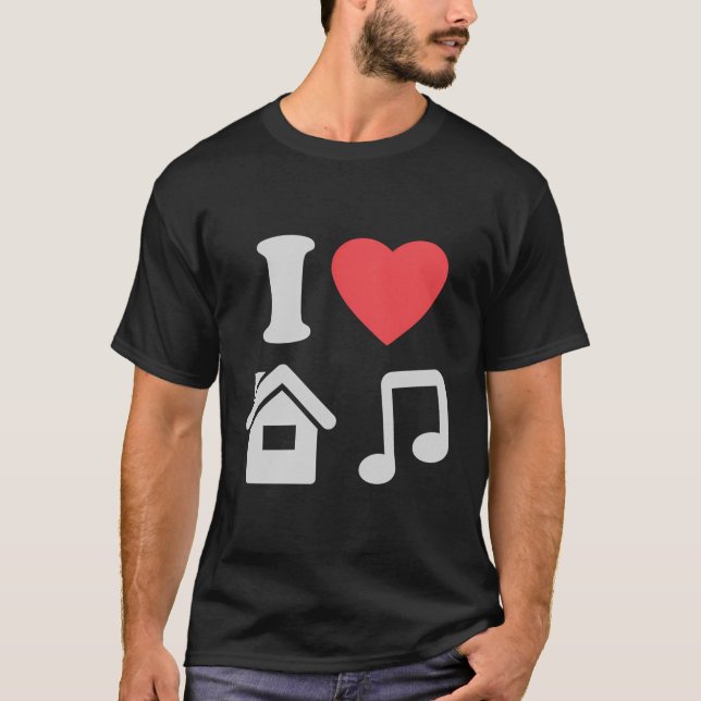 I Kärlek House Music I Heart House Music Funny T Shirt (Framsida)