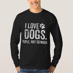 I Kärlek Hundar. Människor, inte så mycket Rolig h T Shirt