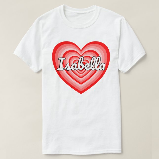 I Kärlek Isabella Heart Isabella Namn Isabella Gif T Shirt (Design framsida)