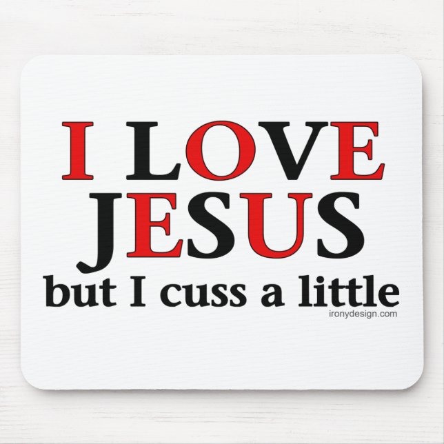 I Kärlek Jesus [men jag knullar lite] Mousepads Musmatta (Framsidan)