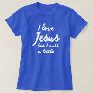 I KÄRLEK JESUS, MEN JAG KÖPER LITE. T-SHIRT