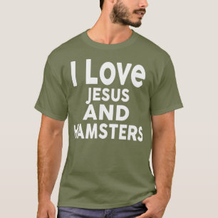 I Kärlek Jesus och HAMSTERS Funny HAMSTER Tee