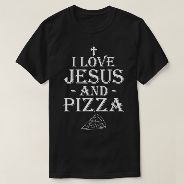 I Kärlek Jesus och Pizza Christian Pizza Älskare F T Shirt (Design framsida)