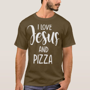 I Kärlek Jesus och Pizza Italia Food Pizza Älskare T Shirt
