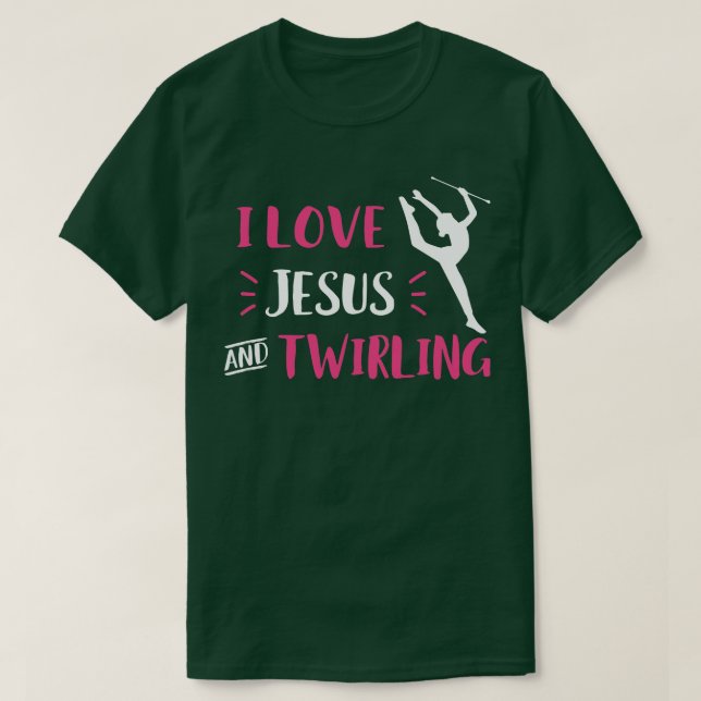 I Kärlek Jesus och Twirling Baton Twirling Majoret T Shirt (Design framsida)