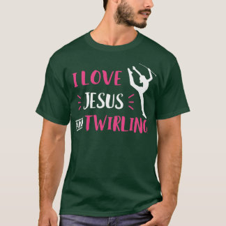 I Kärlek Jesus och Twirling Baton Twirling Majoret T Shirt