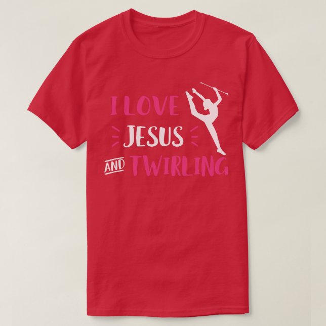 I Kärlek Jesus och Twirling Baton Twirling Majoret T Shirt (Design framsida)