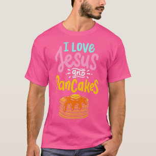I Kärlek Jesus Pancakes Cute Pancake T Shirt