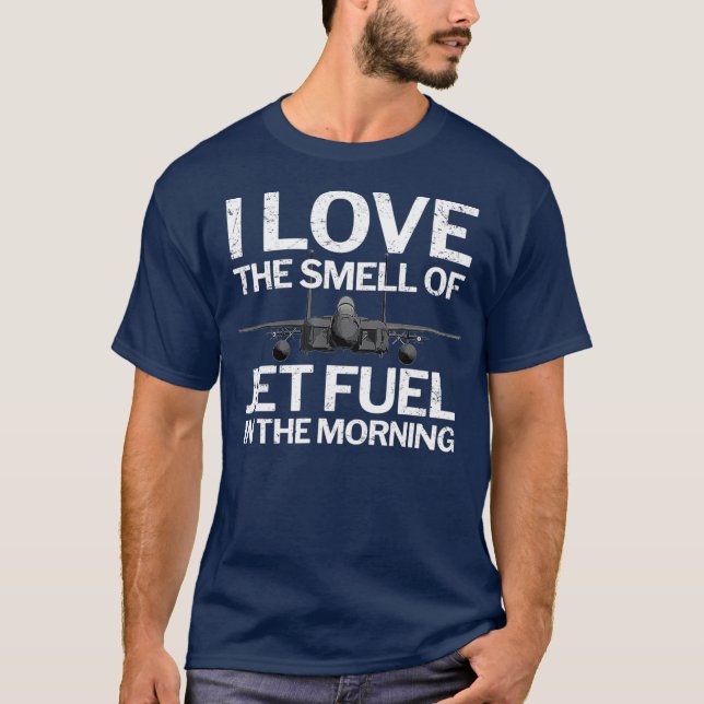 I Kärlek, Jet Fuel Smell på morgonen med T Shirt (Framsida)