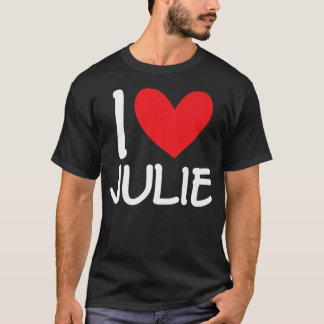 I Kärlek Julie Namn Personlig Girl Woman BFF Frie T Shirt