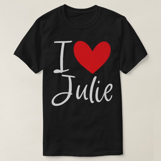 I Kärlek Julie Namn Personlig Girl Woman BFF Juli T Shirt (Design framsida)
