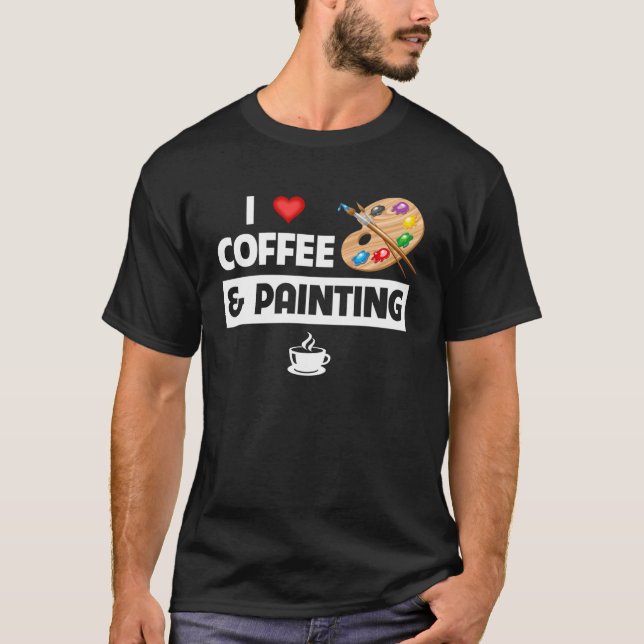 I Kärlek Kaffe och målningsfärg för konstst färg o T Shirt (Framsida)