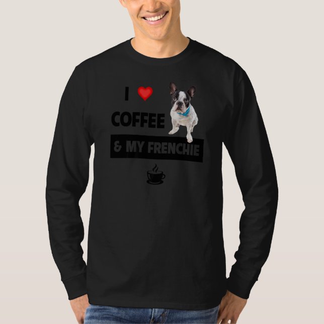 I Kärlek kaffe och min frenchie Mamma Pappa Fransk T Shirt (Framsida)