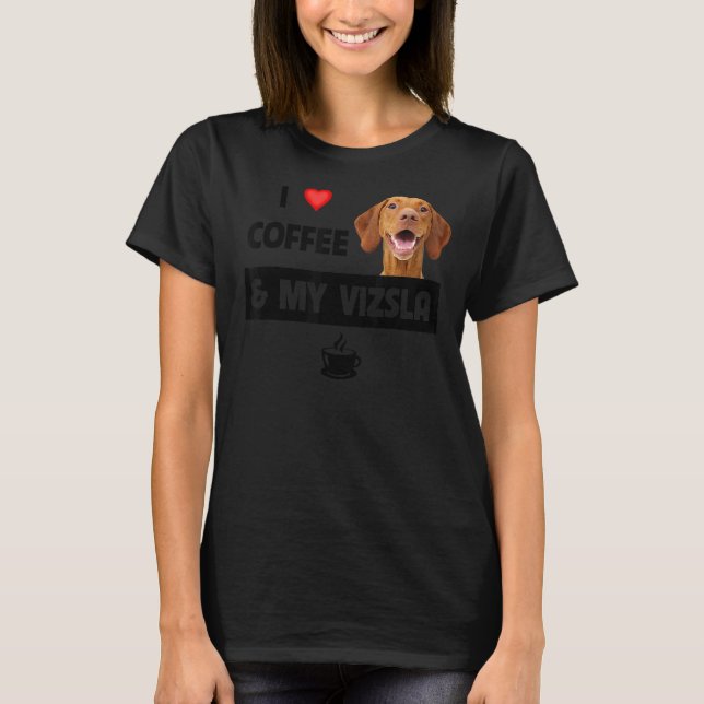 I Kärlek kaffe och min Vizsla Mamma Pappa Rädda dj T Shirt (Framsida)