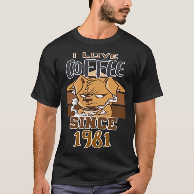 I kärlek kaffe sedan 1981 t shirt (Framsida)