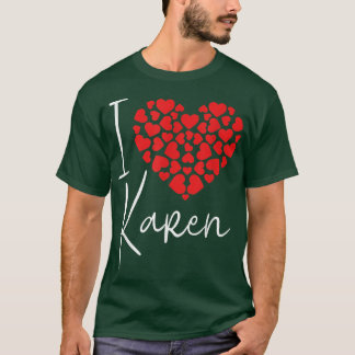 I Kärlek Karen Funny Sarcastic Karen Meme Sarcasm  T Shirt
