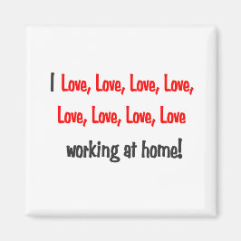 I kärlek kärlek kärlek som arbetar hemma magnet