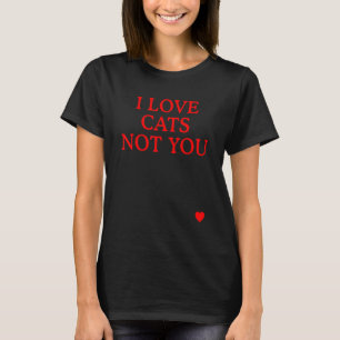 I Kärlek-katter, inte du Cat T Shirt