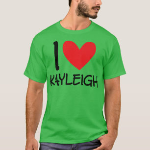 I Kärlek Kayleigh Namn Personlig Girl Woman BFF d T Shirt
