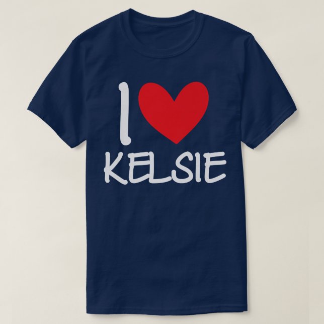 I Kärlek Kelsie Namn Personlig Girl Woman BFF Fri T Shirt (Design framsida)