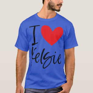 I Kärlek Kelsie Namn Personlig Girl Woman BFF Fri T Shirt