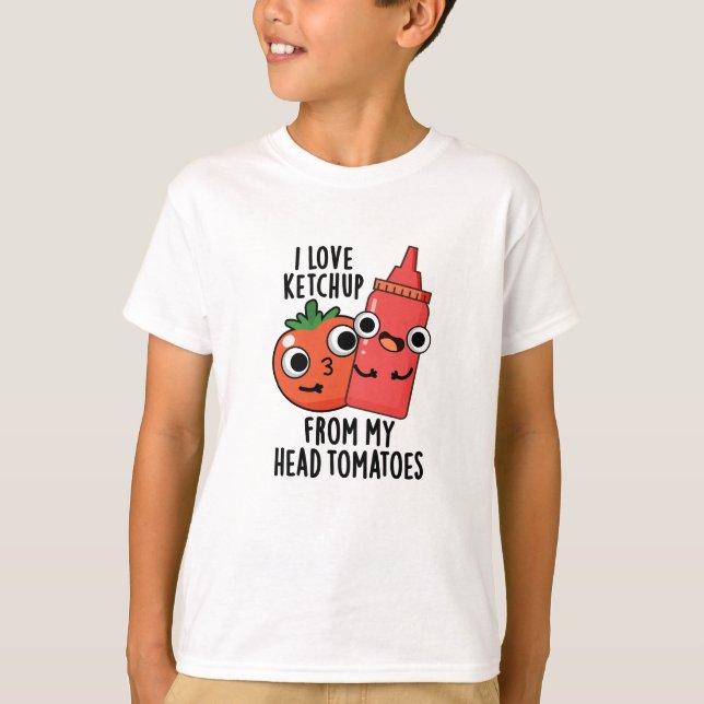 I Kärlek Ketchup från mitt huvud, Tomaters Food Pu T Shirt (Framsida)