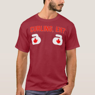 I kärlek kurling CURLING EH for Canadians Canada T Shirt