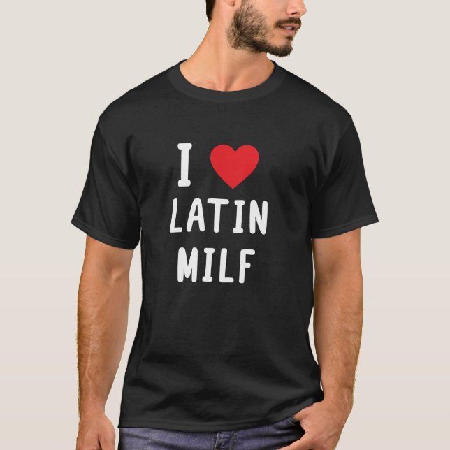 I Kärlek Latin MILF är Presenter T Shirt (Framsida)