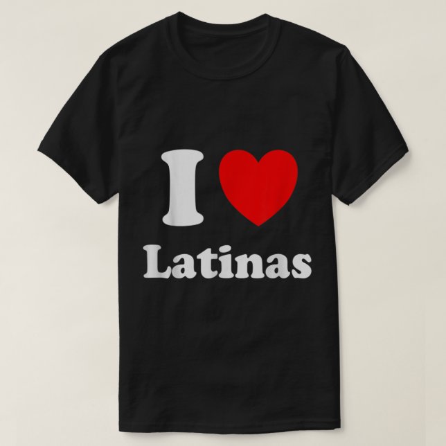 I Kärlek Latinas Shirt I Heart Latinas T (Design framsida)