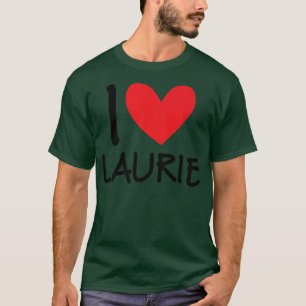 I Kärlek Laurie Namn Personlig Girl Woman BFF Fri T Shirt