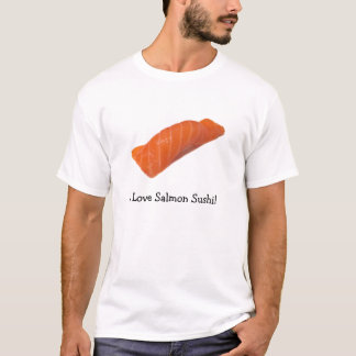 I kärlek laxsushi! t shirt