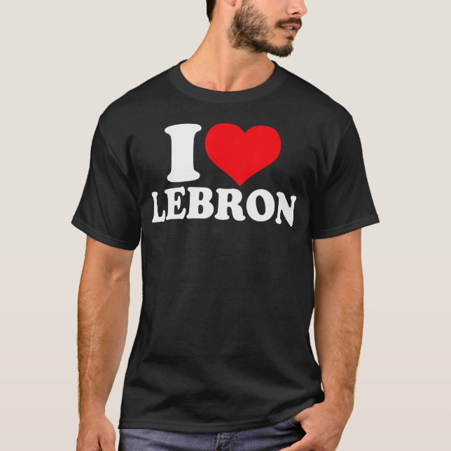 I Kärlek Lebron I Heart Lebron T Shirt (Framsida)