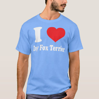I kärlek Leksak Fo Terrier Hund aveln Älskare djur T Shirt