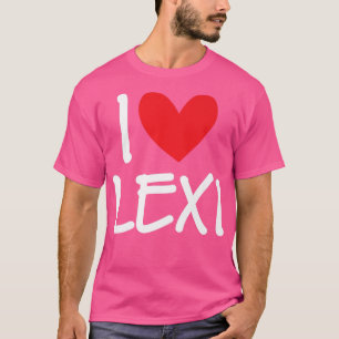 I Kärlek Lexi Namn Personlig Girl Woman BFF Frien T Shirt