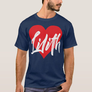 I Kärlek Lilith First Namn Tshirt, jag känner mig T Shirt