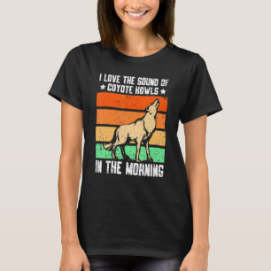 I Kärlek Ljud på Coyote Howls på morgonen T Shirt