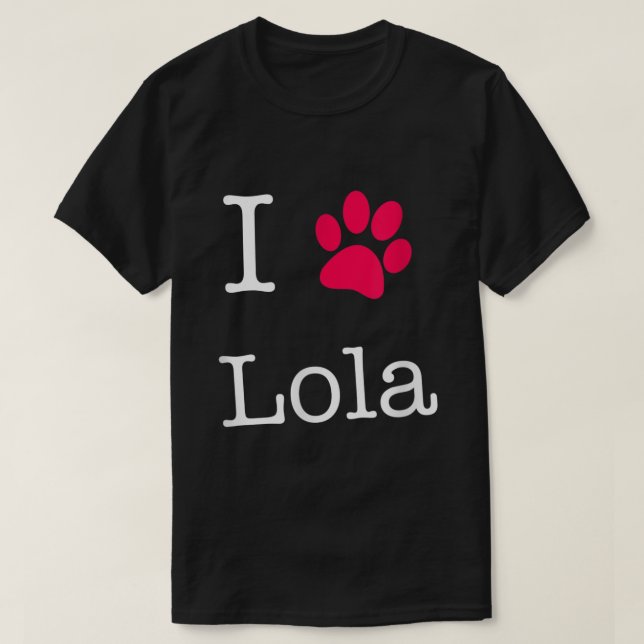 I Kärlek Lola Hund Namn T Shirt (Design framsida)